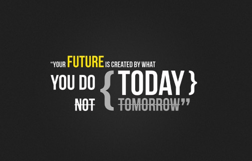 If you do today what you did yesterday then tomorrow you will have what you have today!